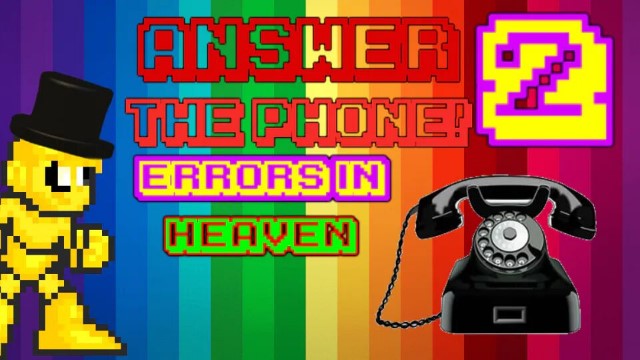 Answer the phone 2: Errors in heaven Answer the phone 2: Errors in heaven