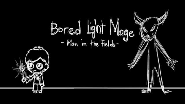 Bored Light Mage: Man in the Fields Bored Light Mage: Man in the Fields