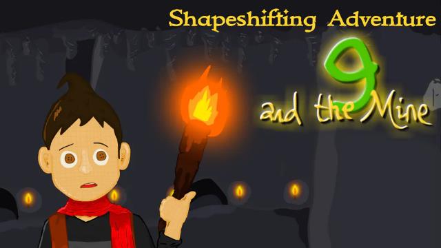 Shapeshifting Adventure: Nine and the Mine Shapeshifting Adventure: Nine and the Mine